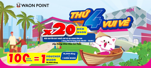 [HOT] SĂN ĐIỂM WAON KHỦNG – NHÂN 20 LẦN ĐIỂM WAON TẠI AEON TÂN AN